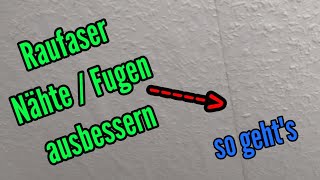 Raufaser Fugen ausbessern entfernen Tapeten Fugen Übergange kaschieren beseitigen mit Acryl [upl. by Eerased]