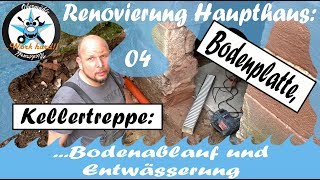 Renovierung Haupthaus04 Kellereingang Bodenplatte Bodenablauf und Entwässerung [upl. by Nicolette624]