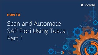 Scan and Automate SAP Fiori Using Tosca Part 1 [upl. by Rayna]