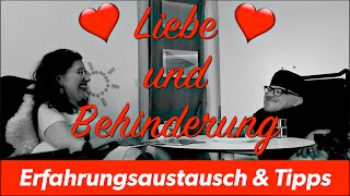 ♥︎ Liebe und Behinderung  Erfahrungsaustausch amp Tipps ♥︎ [upl. by Eileen861]