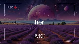 JVKE  her Lyrics [upl. by Roche]