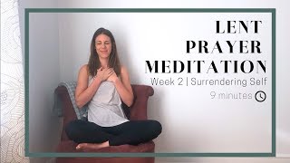 Lent Prayer Meditation Surrendering Self [upl. by Annahsit]