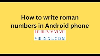 How to write roman numbers in Android phone [upl. by Reedy]