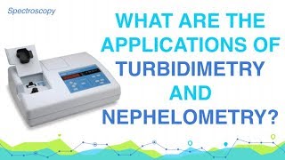 What are the applications of Turbidimetry and Nephelometry  Analytical chemistry [upl. by Noevart]