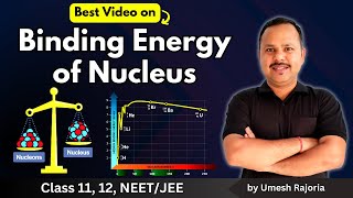 3 Binding Energy of Nucleus  Binding Energy Curve  Nuclei  12th Physics neet umeshrajoria [upl. by Cahan]