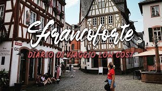 FRANCOFORTE diario di viaggio LOW COST 🏙 [upl. by Spalla]