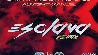 Esclava Remix Letra Anuel aa Almighty Bryant Myers Anonimus [upl. by Ardnovahs870]