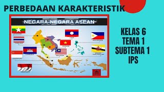 Perbedaan Karakteristik Negara ASEAN  Kelas 6 Tema 1 Subtema 1  IPS [upl. by Vivl51]