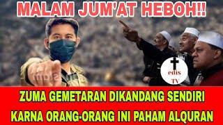 MALAM JUMAT HEBOH ZUMA GEMETARAN DIKANDANG SENDIRI TERNYATA ORANGORANG INI PAHAM ALQURAN [upl. by Elleinwad336]