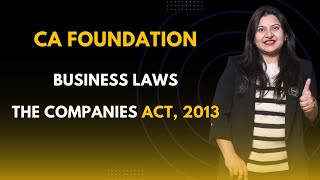 CA Foundation  The Companies Act 2013 Session 1 [upl. by Ehtyaf]