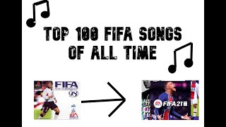 TOP 100 FIFA SONGS OF ALL TIME FIFA 98FIFA21 [upl. by Llehsar]