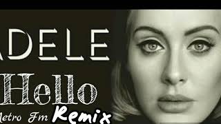 Adele Hello Metro Fm Remix [upl. by Bathsheeb480]