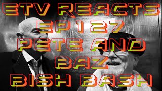 ETV REACTS EP127 PETE amp BAS BISH BASH BOSH REACTION [upl. by Kobylak]