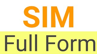 SIM Full Form  What is the Full Form of SIM [upl. by Garlen]