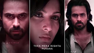 Tera Mera Rishta Purana 💔 SlowedReverb  Emraan Hashmi  Emotional Dialogue😥 Sad WhatsApp status [upl. by Fransis857]