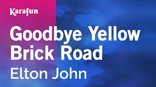 Goodbye Yellow Brick Road  Elton John  Karaoke Version  KaraFun [upl. by Reamy]