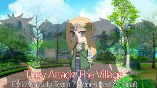 They Attack The Village  EvilAkatsuki Team 7 Series Part 8 Final  DeiNaru Brother AU [upl. by Yur]