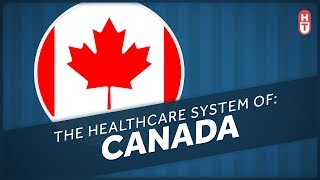 Canadas Healthcare System Explained [upl. by Anoek42]