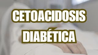 CETOACIDOSIS DIABÉTICA  SIGNOS Y SINTOMAS [upl. by Ri227]