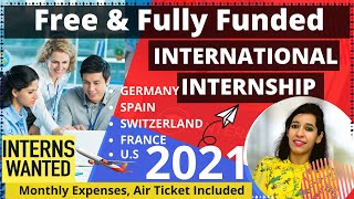 Free International Internship program 2021  Fully Funded Summer Internship abroad  overseas Intern [upl. by Malkin]