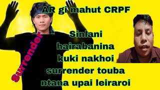 AR gi mahut CRPF na mahut sinladi kuki Noi surender touba yare [upl. by Aicella]