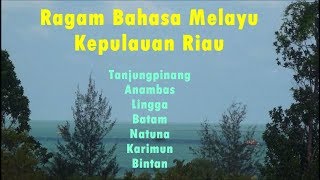 Ragam Bahasa Melayu Kepulauan Riau  Lengkap [upl. by Yodlem527]