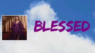 Kelly Clarkson  Blessed Lyrics [upl. by Ymar]