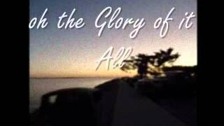 Glory of it all by David Crowder Lyrics [upl. by Grosvenor]