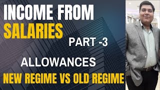 Income from Salaries Salary Allowances Sec 10 HRA Allowance Income Tax Tax New Scheme vs Old [upl. by Aicena]