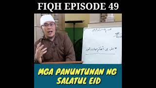 FIQH EPISODE 49  MGA PANUNTUNAN NG SALATUL EID [upl. by Shulem]