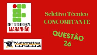 Questão 26  CONCOMITANTE  IFMA 2024 [upl. by Anaujal]