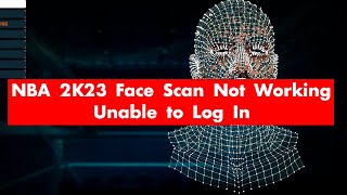 NBA 2K23 Face Scan Not Working Cant Log In [upl. by Anirroc]