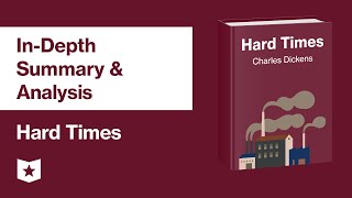 Hard Times by Charles Dickens  InDepth Summary amp Analysis [upl. by Araas]