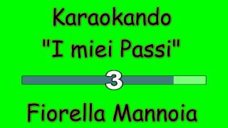 Karaoke Italiano  I miei Passi  Fiorella Mannoia  Testo [upl. by Bumgardner]