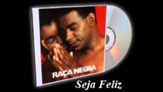 Seja Feliz  Raça Negra [upl. by Laertnom]