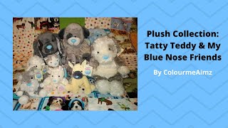 Plush Collection Tatty Teddy amp My Blue Nose Friends [upl. by Sajet]