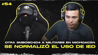 COLOMBIANOS EMBOSCAN a MILITARES en MICHOACÁN  TRAS LAS LINEAS ep 054 [upl. by Reichert]