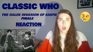 CLASSIC DOCTOR WHO  The Dalek Invasion Of Earth  Part 6  REACTION [upl. by Anerat]