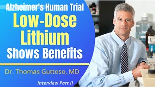 Lowdose Lithium Shows Significant Benefit In Alzheimers Human Trial  Dr Thomas Guttuso Ep 2 [upl. by Barrus]