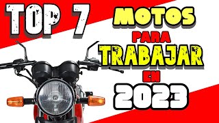 LAS MEJORES MOTOS de TRABAJO EN 2023  TOP 7  PARA TU DELIVERY [upl. by Nnylirret]