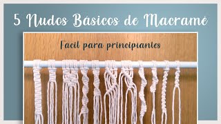 5 NUDOS BÁSICOS DE MACRAMÉ 🥨 Fácil para principiantes [upl. by Novahs]