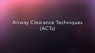 Airway Clearance Techniques ACTs [upl. by Hijoung]