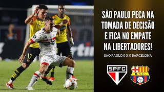 SÃO PAULO PECA NA TOMADA DE DECISÃO EM NOITE POUCO INSPIRADA E FICA SÓ NO EMPATE CONTRA O BARCELONA [upl. by Winny]