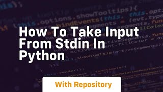 how to take input from stdin in python [upl. by Ilatfen]