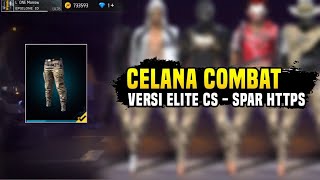 KOMBINASI SET FF CELANA COMBAT VERSI ELITE CS  SPAR HTTPS PRO PLAYER TAPI GRATISAN [upl. by Mellen574]