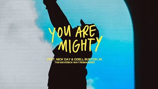 You Are Mighty  Maverick City Music feat Nick Day Odell Bunton Jr Official Music Video [upl. by Ennayk579]