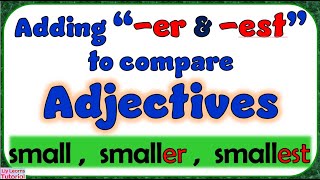 ADJECTIVE  Adding ER and EST to Compare Adjectives  talltallertallest  Liy Learns Tutorial [upl. by Trepur]