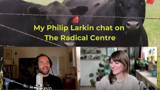 The Unforgettable Philip Larkin From my chat on The Radical Centre [upl. by Ahsieni]