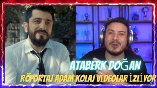 Ataberk Doğan  Röportaj Adam En Sevilen Videolar Kolaj İzliyor [upl. by Trenton]