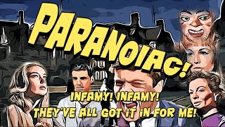 Paranoiac  Infamy Infamy Theyve All Got It In For Me [upl. by Teteak]